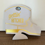 "Gettin' Hitched" Cowboy Boot Koozie